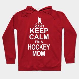 Keep Calm I'm a Hockey Mom Hoodie